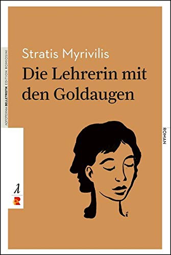Die Lehrerin mit den Goldaugen: Edition Romiosini/Belletristik (Belletristik: Prosa) Classics