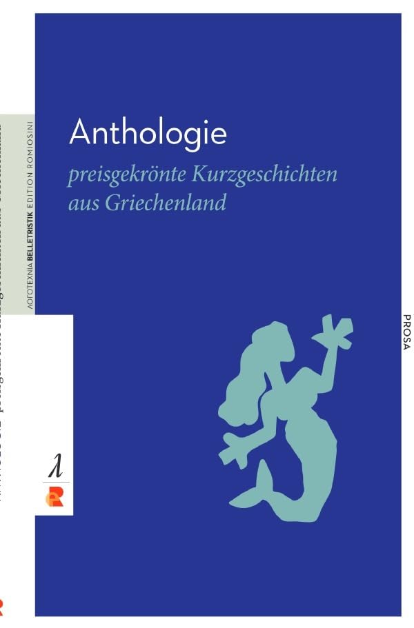 Anthologie: preisgekrönte Kurzgeschichten aus Griechenland / Edition Romiosini/Belletristik (Belletristik: Prosa) Contemporary literature Books