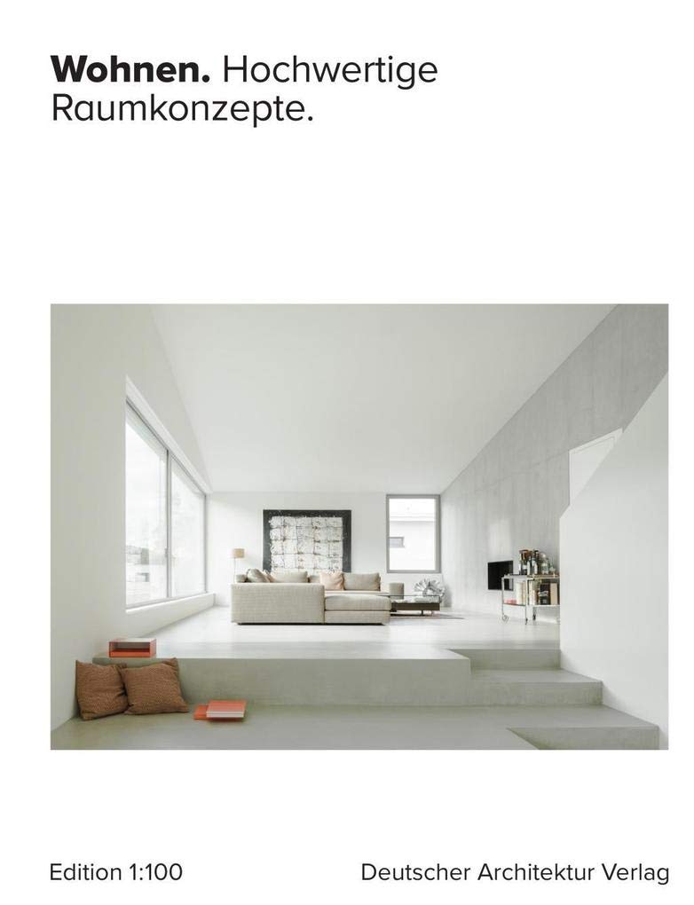 Wohnen. Hochwertige Raumkonzepte (einszuhundert) Architecture