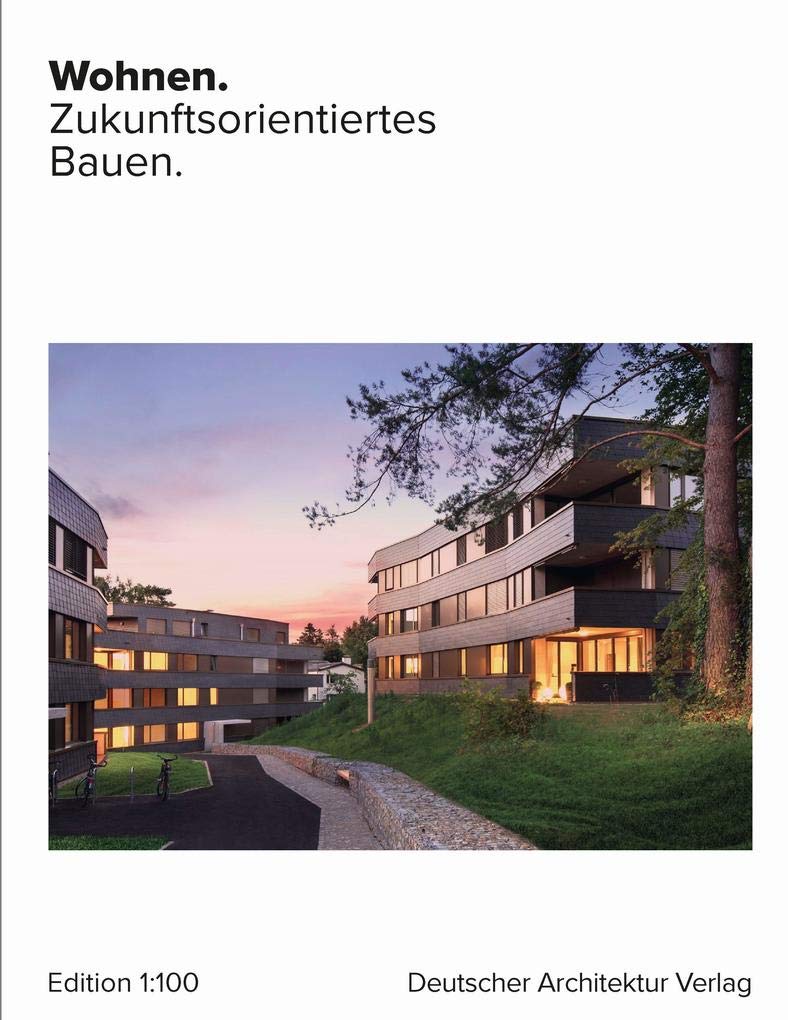 Wohnen. Zukunftsorientiertes Bauen. Architecture