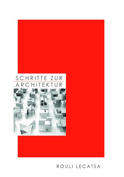 Schritte zur Architektur: Anleitung zum kreativen Denken Architecture