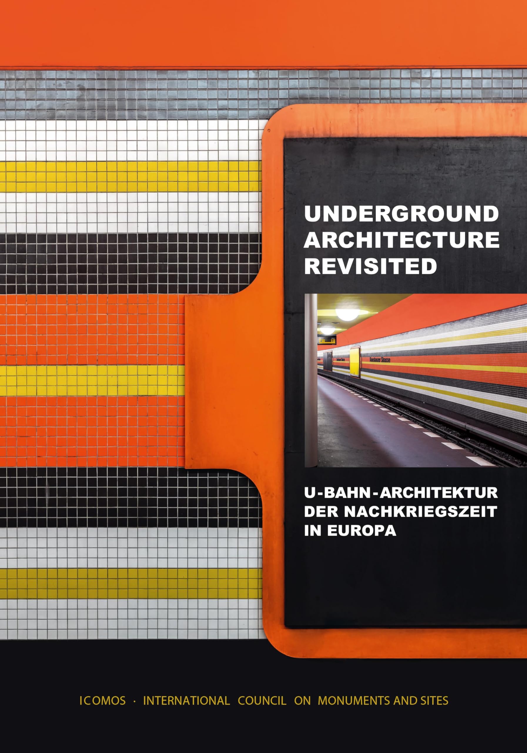 UNDERGROUND ARCHITECTURE REVISITED: U-Bahn-Architektur der Nachkriegszeit in Europa Architecture