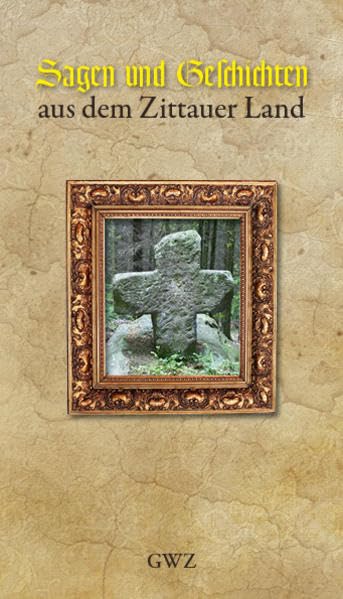 Sagen und Geschichten aus dem Zittauer Land Fairy Tales & Legends
