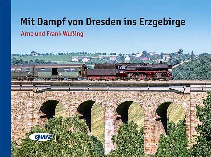 Mit Dampf von Dresden ins Erzgebirge Business & Technology