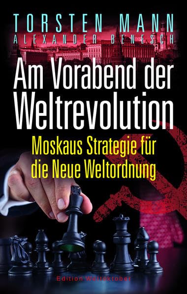 Am Vorabend der Weltrevolution: Moskaus Strategie für die Neue Weltordnung Law