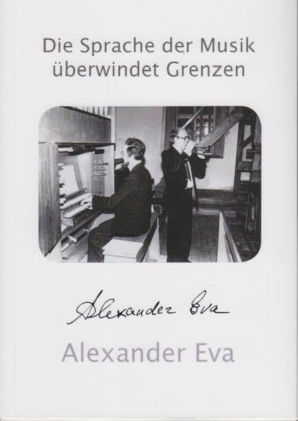 Die Sprache der Musik überwindet Grenzen: Ein Russlanddeutscher erzählt über seinen Weg nach Hause (Mein Weg begann in Sibirien) Contemporary literature