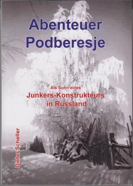 Abenteuer Podberesje: Als Sohn eines Flugzeugkontrukteurs in Russland Personalities