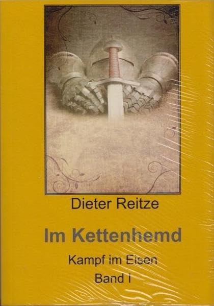 Im Kettenhemd Band I: Kampf im Eisen Fiction