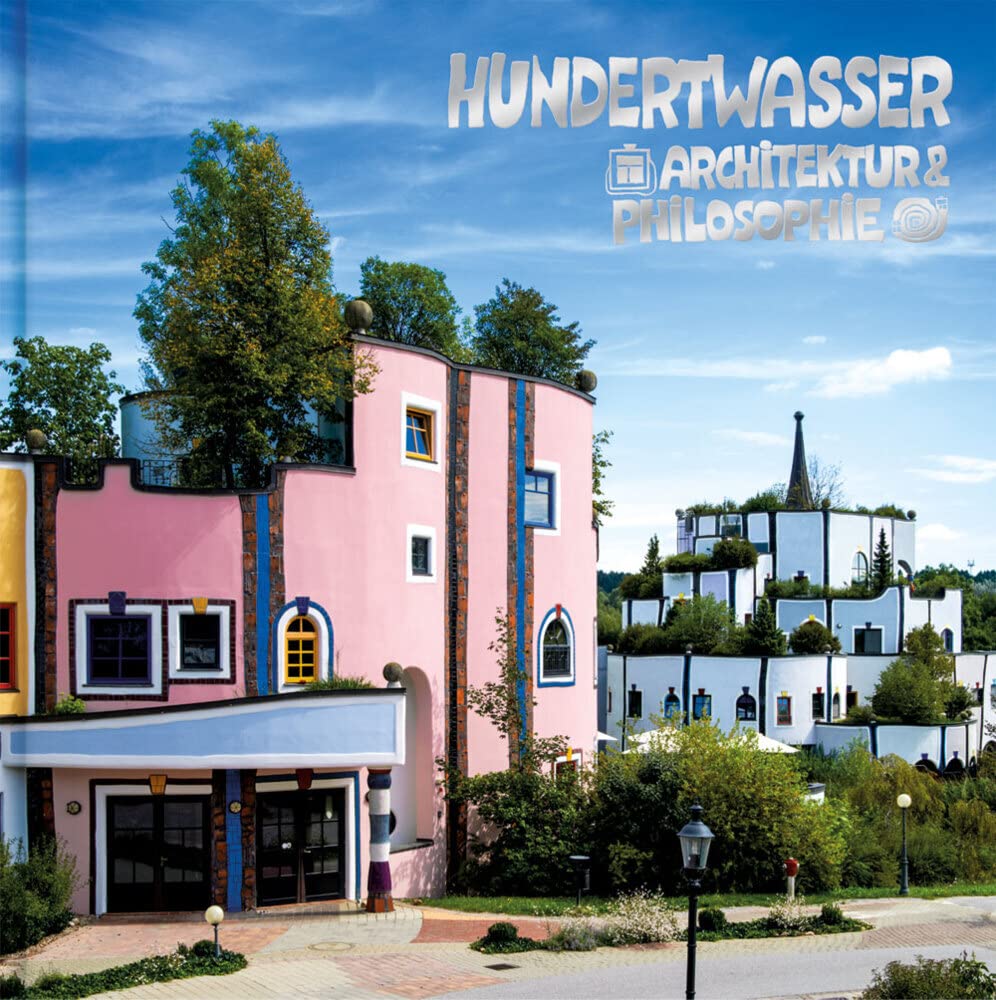 Hundertwasser Architektur & Philosophie - Bad Blumau Architecture