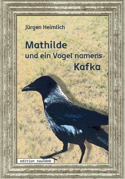 Mathilde und ein Vogel namens Kafka Professional & Reference Books