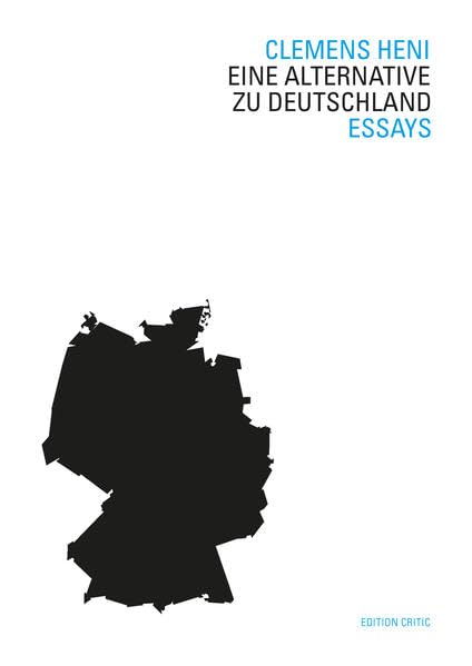 Eine Alternative zu Deutschland: Essays (Studien zum Rechtsextremismus und zur Neuen Rechten) German history