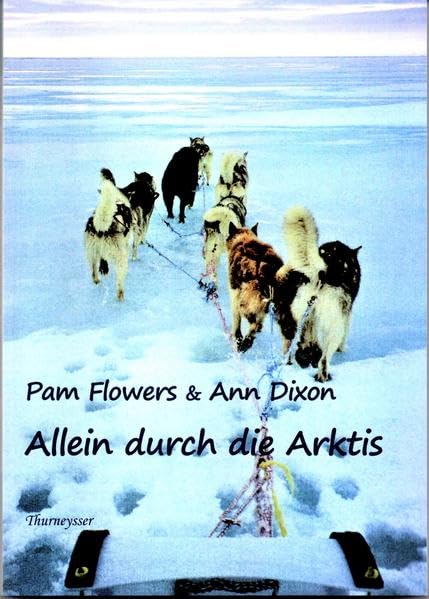 Allein durch die Arktis: Eine Frau nur mit ihrem Husky-Team auf abenteuerlicher Reise Contemporary literature