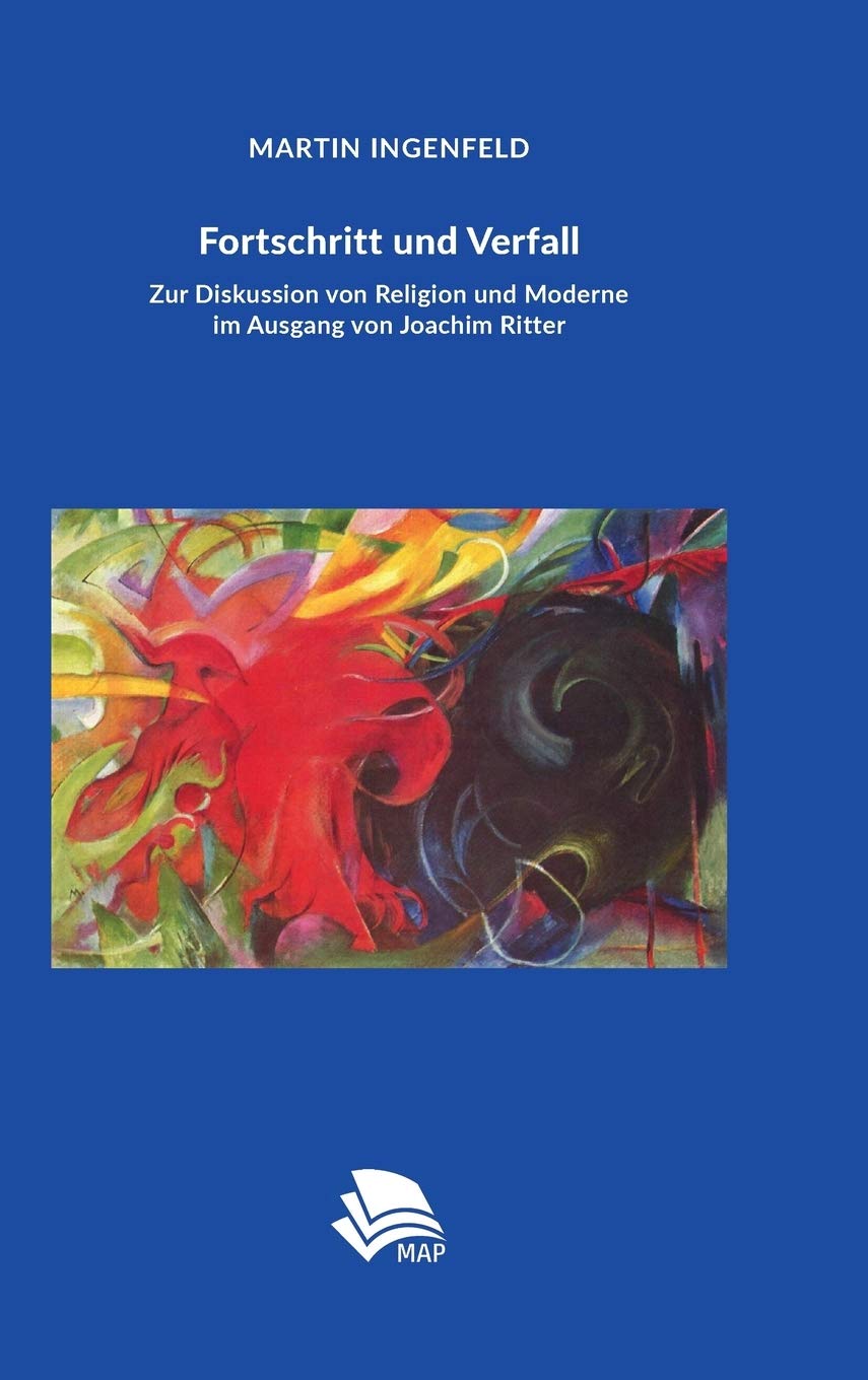 Fortschritt und Verfall: Zur Diskussion von Religion und Moderne im Ausgang von Joachim Ritter Philosophy