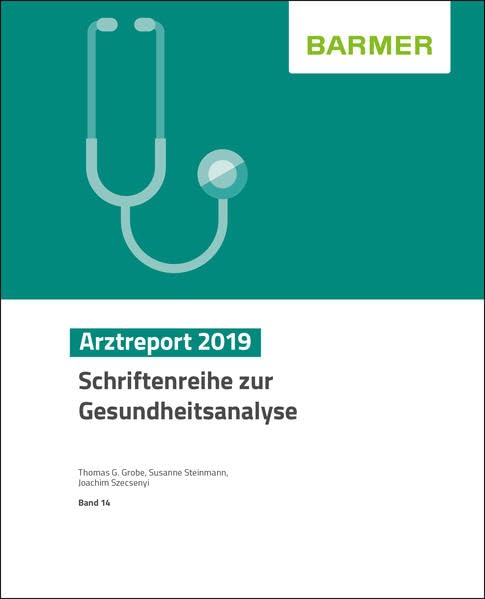 BARMER Arztreport 2019: Schriftenreihe zur Gesundheitsanalyse Medicine