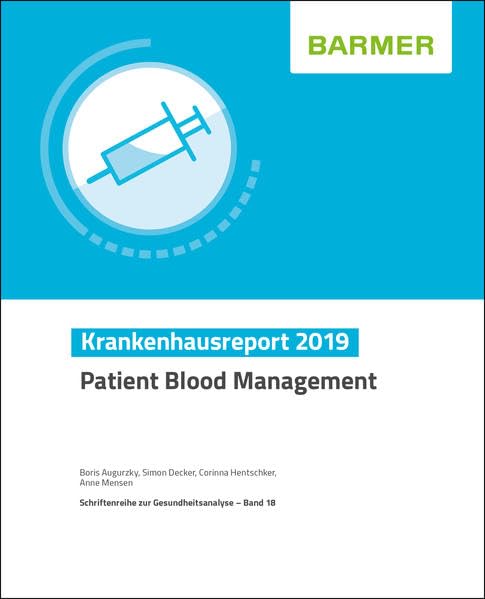 BARMER Krankenhausreport 2019: Patient Blood Management (Schriftenreihe zur Gesundheitsanalyse) Medicine