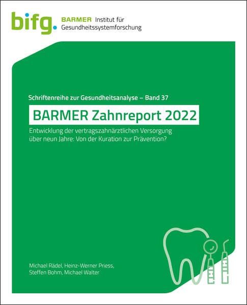 BARMER Zahnreport 2022: Entwicklung der vertragszahnärztlichen Versorgung über neun Jahre: Von der Kuration zur Prävention?: 37 book