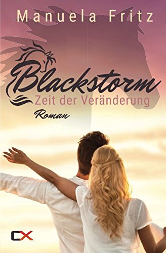 Blackstorm - Zeit der Veränderung: Sinnlich dramatischer Liebesroman Drama