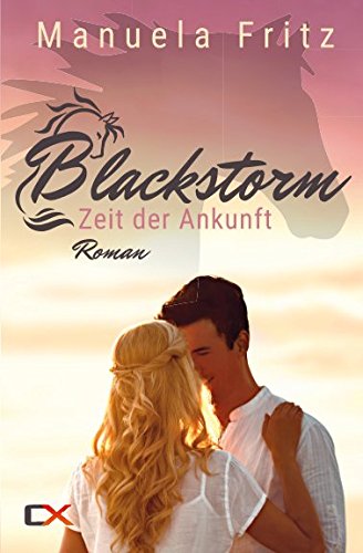 Blackstorm - Zeit der Ankunft: Sinnlich dramatischer Liebesroman International