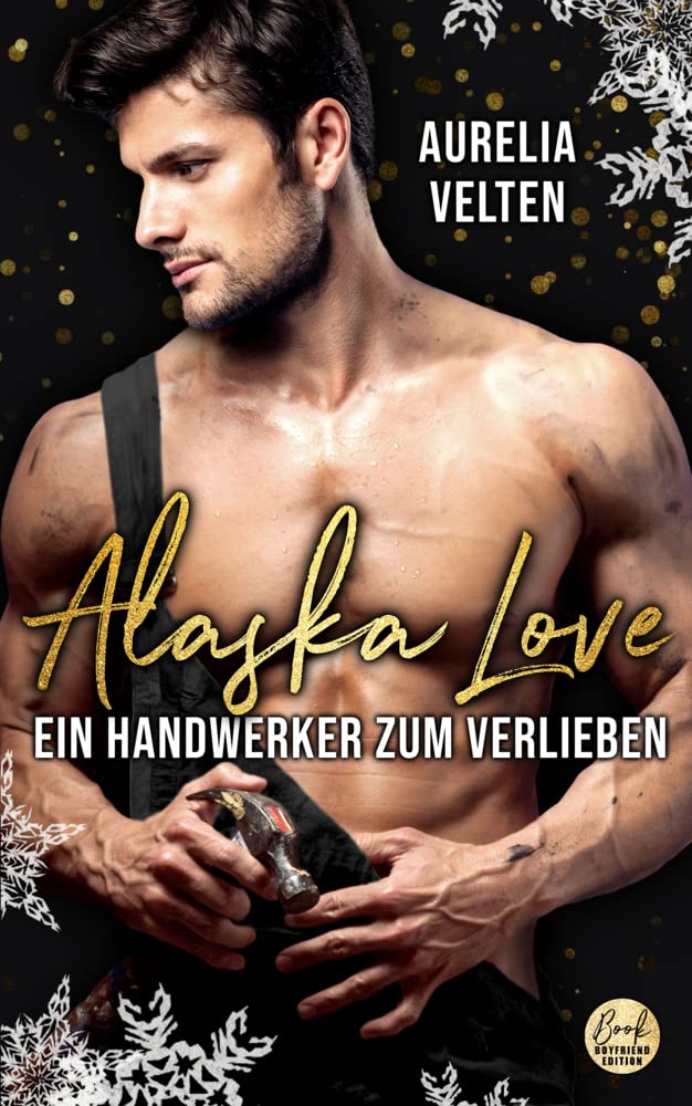 Alaska Love: Ein Handwerker zum Verlieben (Alaska Christmas Love, Band 1) Humour & Satire