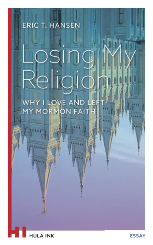 Losing My Religion: Why I Love and Left My Mormon Faith Politics & Society