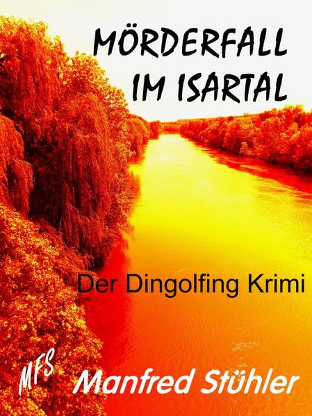 Mörderfall im Isartal: Der Dingolfing-Krimi Contemporary literature