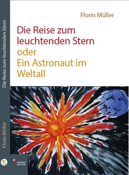 Die Reise zum leuchtenden Stern oder Ein Astronaut im Weltall: Autobiographie/Bericht Poetry
