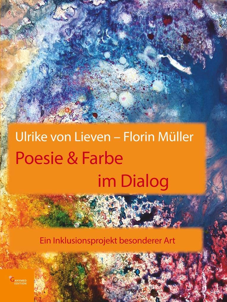 Poesie & Farbe im Dialog: Ein Inklusionsprojekt besonderer Art Poetry