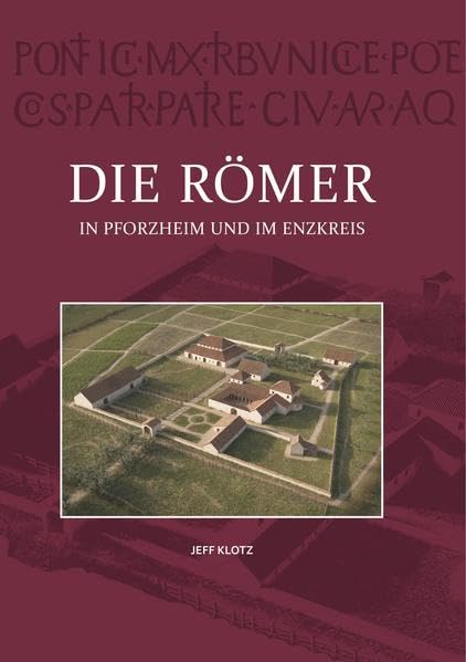 Die Römer in Pforzheim und im Enzkreis (Die Römer zwischen Rhein und Enz) book