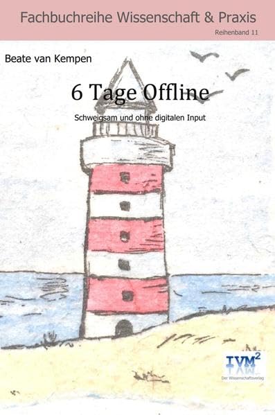 6 Tage Offline: Schweigsam und ohne digitalen Input (Fachbuchreihe "Wissenschaft & Praxis") Law