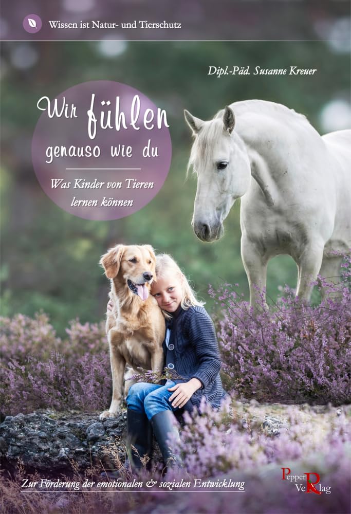 Wir fühlen genauso wie du: Was Kinder von Tieren lernen können Leisure, Home & Garden