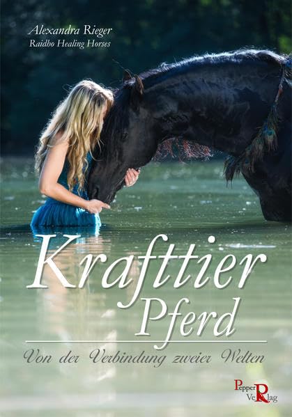 Krafttier Pferd: Von der Verbindung zweier Welten Pets