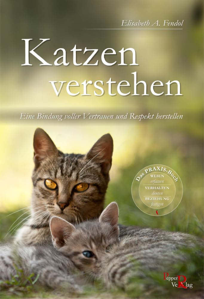 Katzen verstehen: Eine Bindung voller Vertrauen und Respekt herstellen Books about Pets