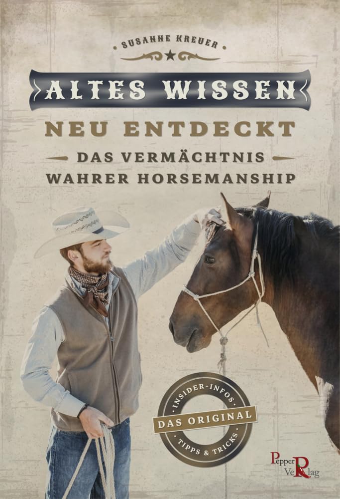 Altes Wissen - neu entdeckt: Das Vermächtnis wahrer Horsemanship Pets