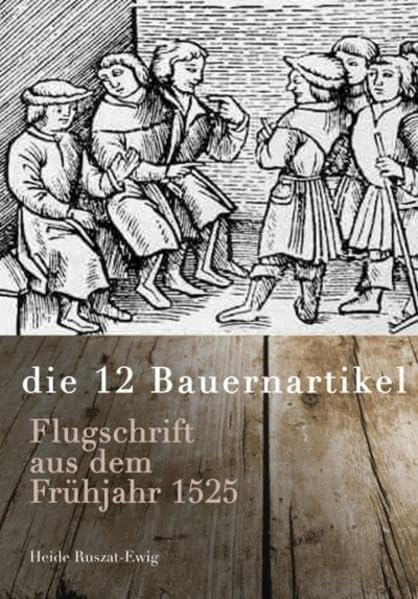 Die 12 Bauernartikel: Flugschrift aus dem Jahr 1525 (Memminger Geschichtsblätter) Politics & History