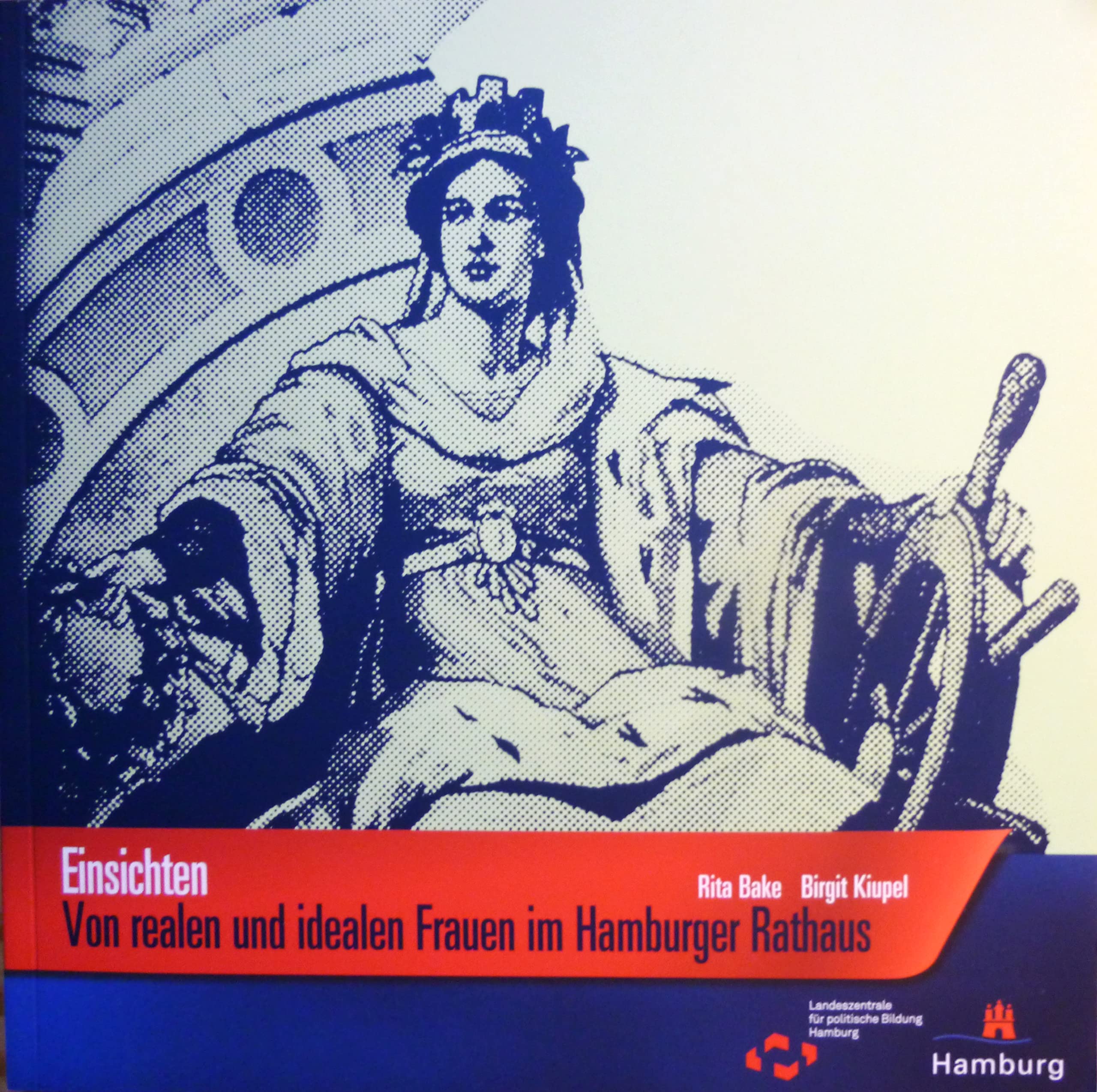 Einsichten: Von realen und idealen Frauen im Hamburger Rathaus Politics & History