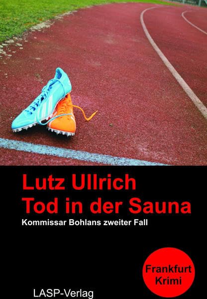 Tod in der Sauna: Kommissar Bohlans zweiter Fall (Tom Bohlan) Contemporary literature