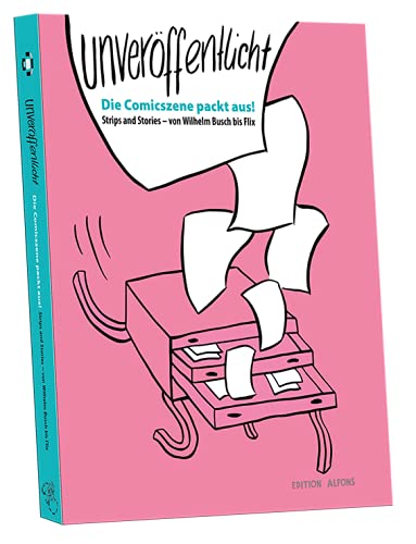 Unveröffentlicht! Die Comicszene packt aus – von Wilhelm Busch bis Flix Books