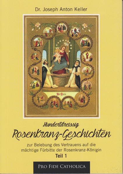 130 Rosenkranz-Geschichten, Teil 1: Zur Belebung des Vertrauens auf die mächtige Fürbitte der Rosenkranz-Königin Psychology