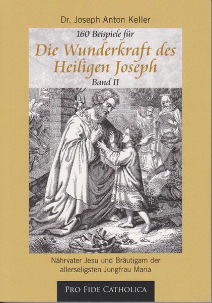 Die Wunderkraft des Heiligen Joseph, Band 2: Nährvater Jesu und Bräutigam der allerseligsten Jungfrau Maria Death & Mourning