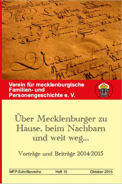 Über Mecklenburger zu Hause, beim Nachbarn und weit weg...: Vorträge und Beiträge 2014/2015 (MFP-Schriftenreihe) Politics & History