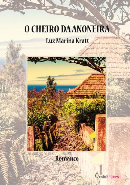 O Cheiro da Anoneira (Portuguese Edition) Luz Marina Kratt book