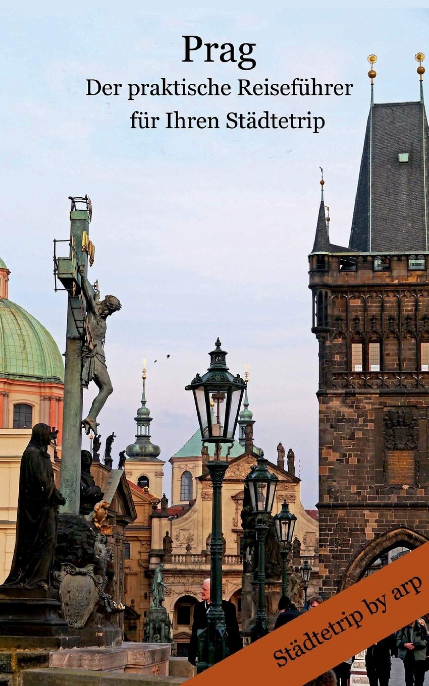 Prag - Der praktische Reiseführer für Ihren Städtetrip Leisure, Home & Garden