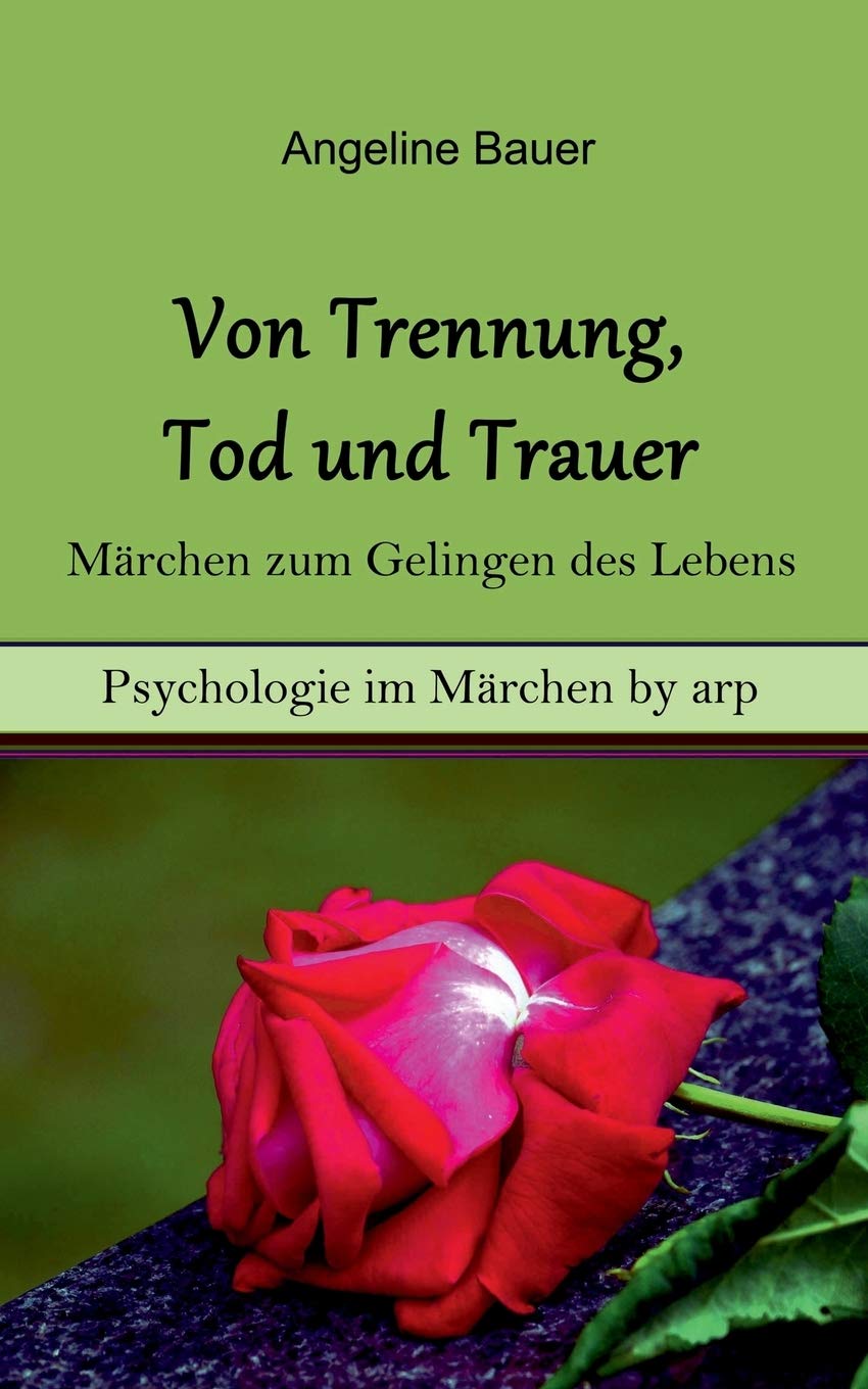 Von Trennung, Tod und Trauer - Märchen zum Gelingen des Lebens Psychology