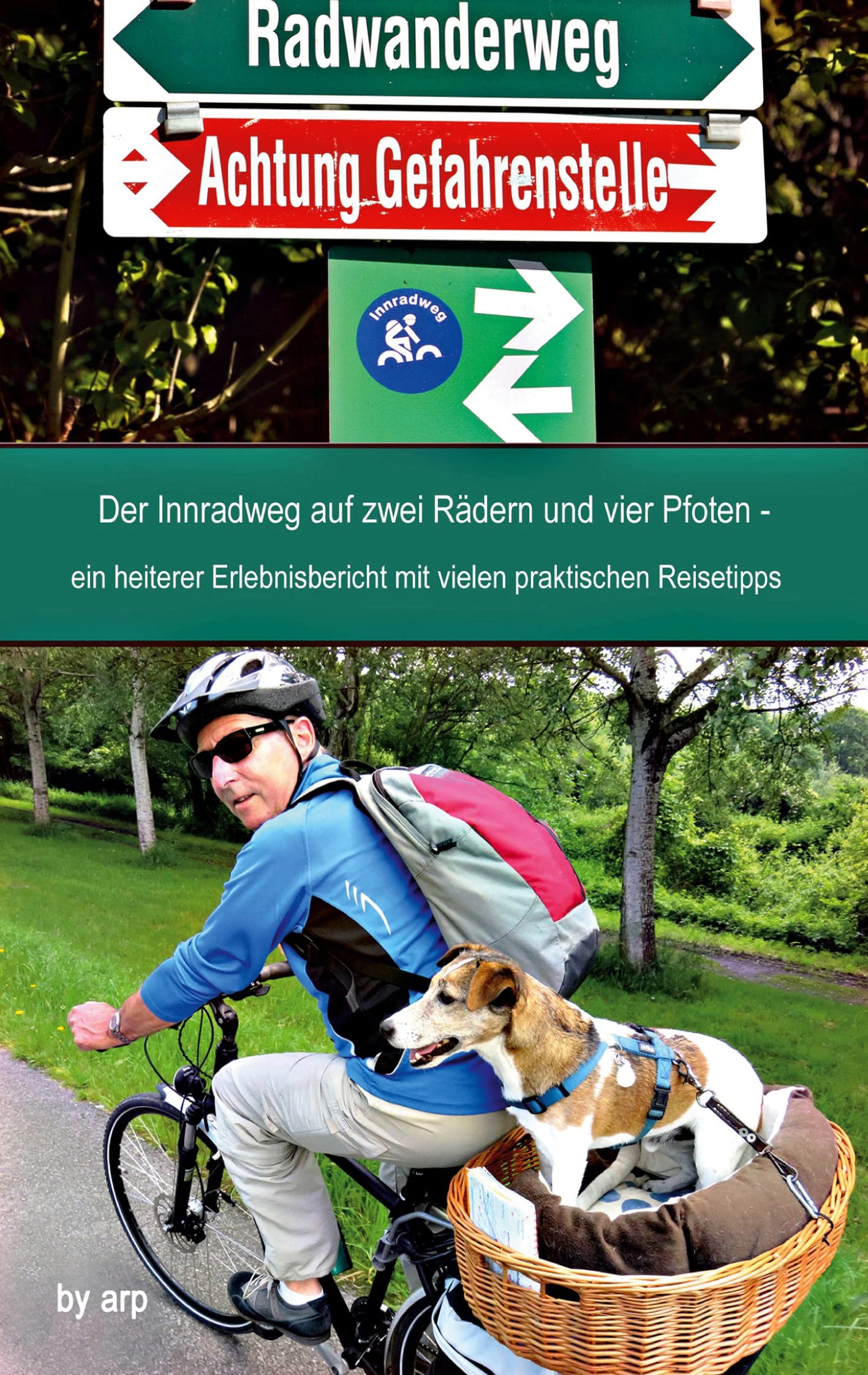 Der Innradweg auf zwei Rädern und vier Pfoten - ein heiterer Erlebnisbericht mit vielen praktischen Reisetipps book