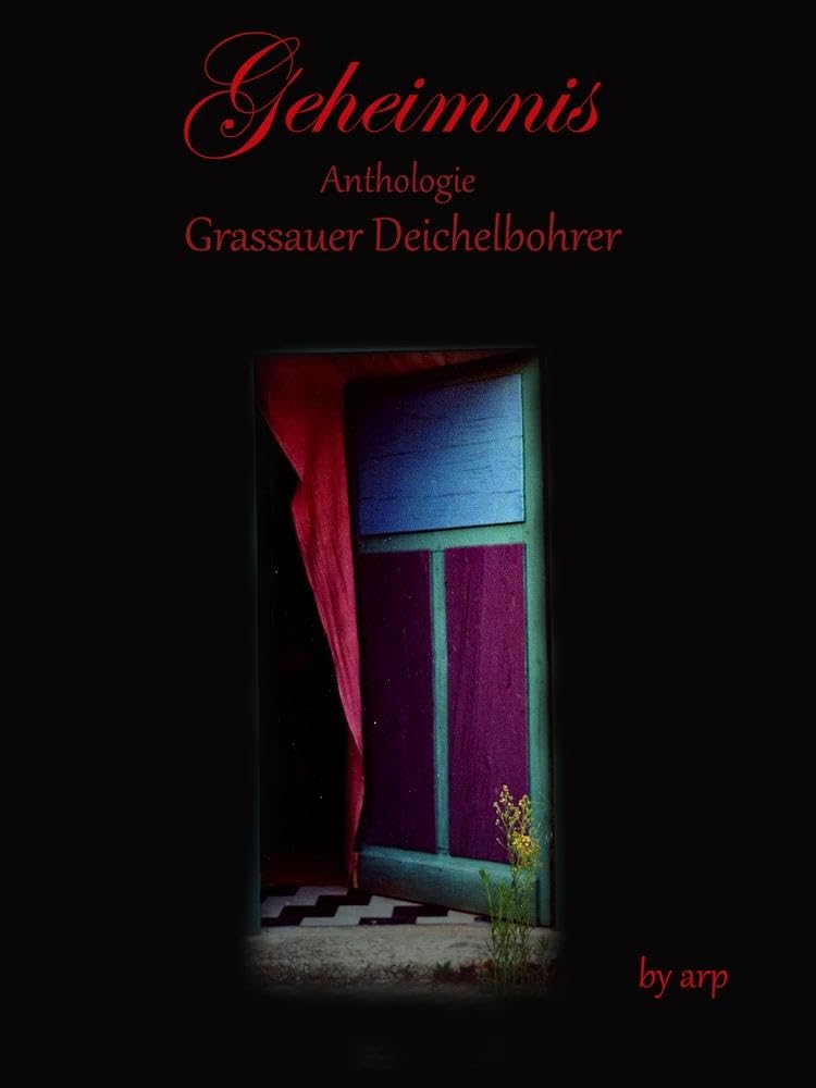 Literaturpreis Grassauer Deichelbohrer - Geheimnis Contemporary literature