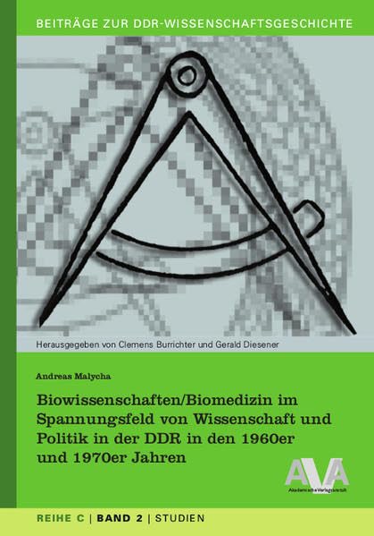 Biowissenschaften/Biomedizin im Spannungsfeld von Wissenschaft und Politik in der DDR in den 1960er und 1970er Jahren Business & Technology