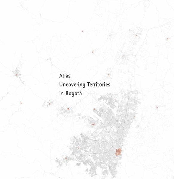 Atlas Uncovering Territories in Bogotá Architecture