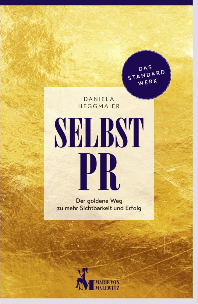 Selbst-PR: Der goldene Weg zu mehr Sichtbarkeit und Erfolg Business, Finance & Career