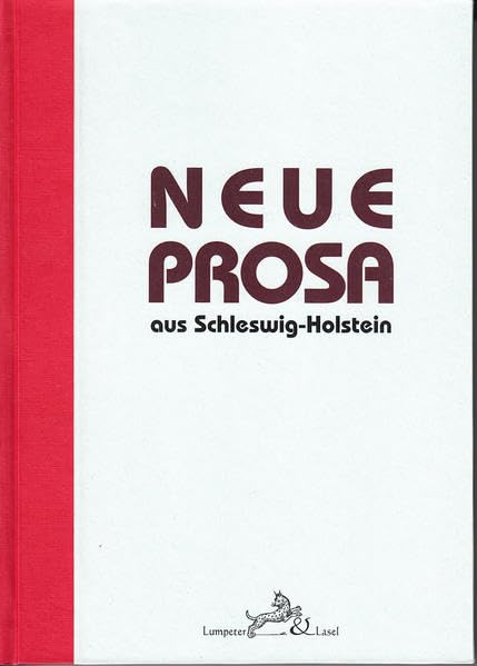 Neue Prosa aus Schleswig-Holstein: Eine Anthologie anlässlich des 3. Wettbewerbs »Neue Prosa« 2018. (Edition Literaturhaus) Contemporary literature