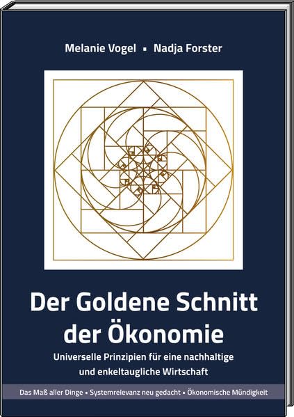 Der Goldene Schnitt der Ökonomie: Universelle Prinzipien für eine nachhaltige und enkeltaugliche Wirtschaft Law